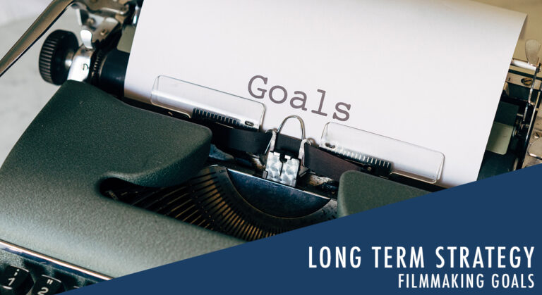 Long term strategies for filmmakers
