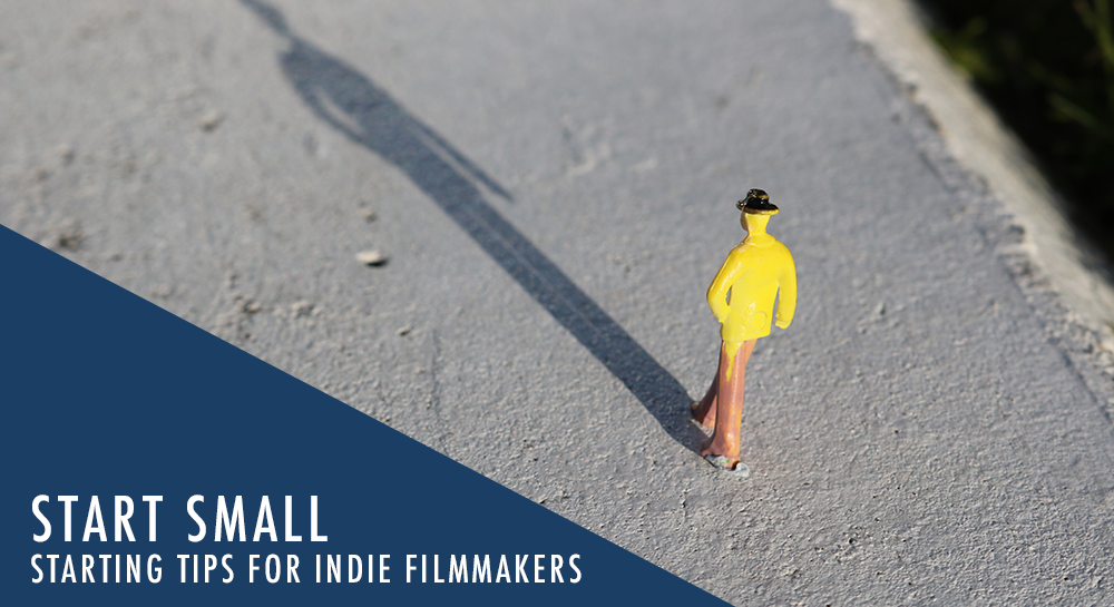 Independent filmmaking and starting small