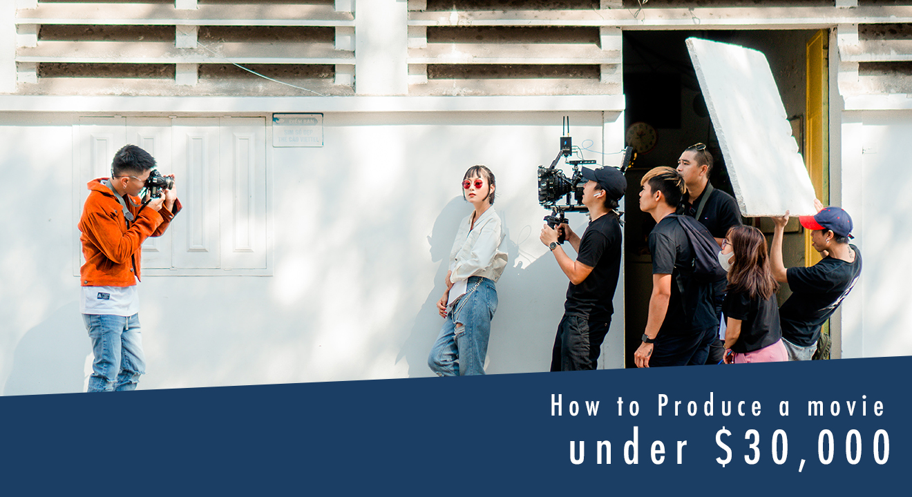 How to produce a movie on a micro budget without looking cheap