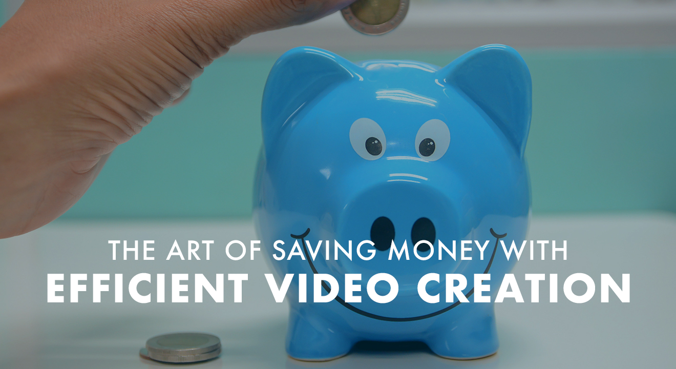 The Art of Saving Money with Efficient Video Creation