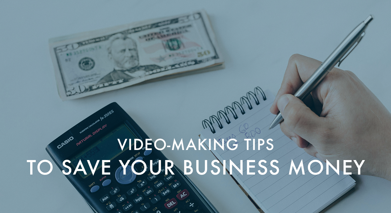 Video-Making Tips to Save Your Business Money 