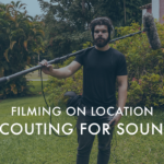 filming on location tips