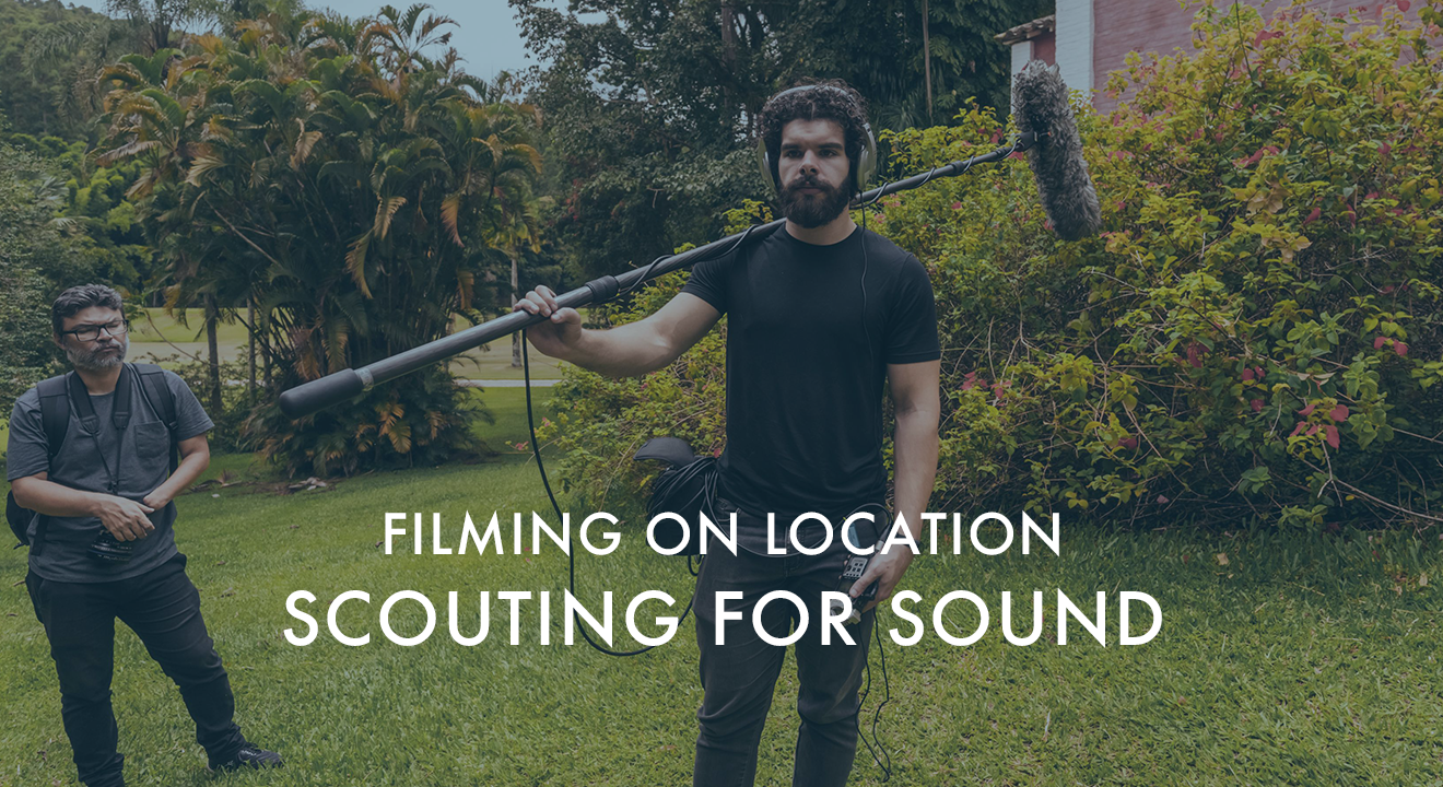 Filming on Location: Scouting for Sound