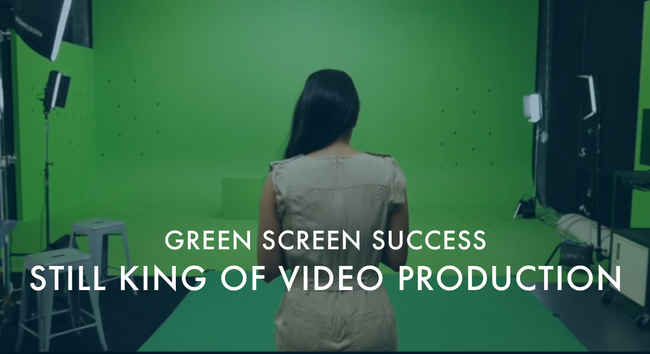 Green Screen Success: Still King of Video Production
