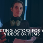 Directing Actors for Your Videos and Films