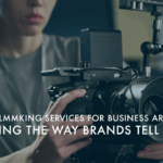 Filmmaking Services for Business and what to know about it.
