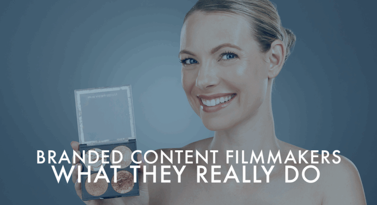 Branded Content Filmmakers: What They Really Do