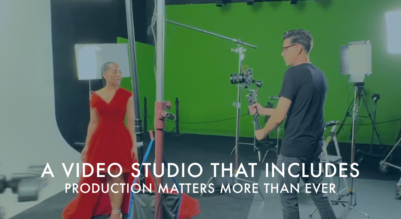 A Video Studio that Includes Production Matters More Than Ever