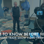 Trade show video crews in Las Vegas