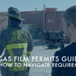 Vegas Film Permits Guide - Tips for filming in Sin City