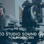 How to Capture the best sound: Video Studio Sound Guide