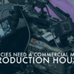 Why You Need A Commercial Media Production House