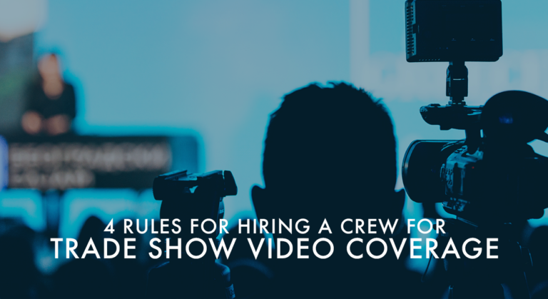 trade show video coverage. 4 Rules