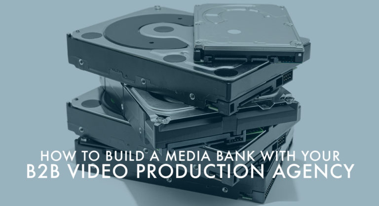 How to Build a Media Bank With Your B2B Video Production Agency