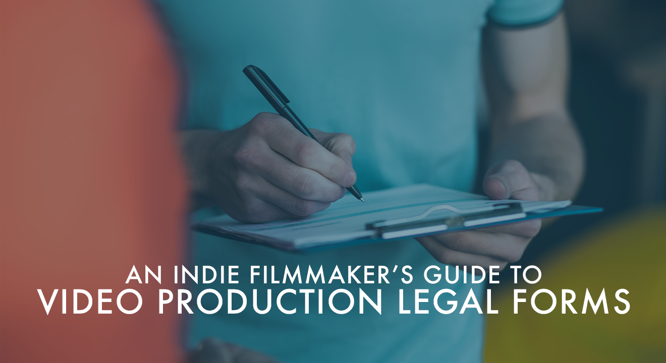 An Indie Filmmaker’s Take on Video Production Legal Forms