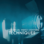 Commercial Video Lighting Techniques from Indie Film Factory